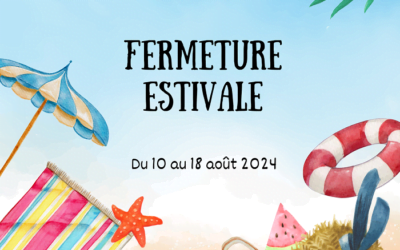 Fermeture Estivale